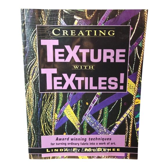 Vtg Creating Texture w Textiles by Linda F. McGehee 1998 Trade Paperback Booklet - Picture 1 of 9